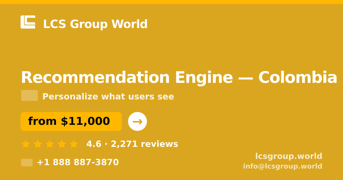 Recommendation Engine in Colombia — from $11,000, rated 4.6/5 by 2271 clients. LCS Group World.