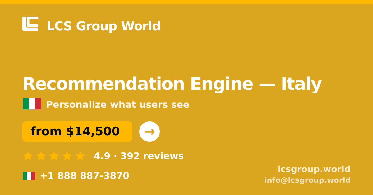 Recommendation Engine in Italy — from $14,500, rated 4.9/5 by 392 clients. LCS Group World.