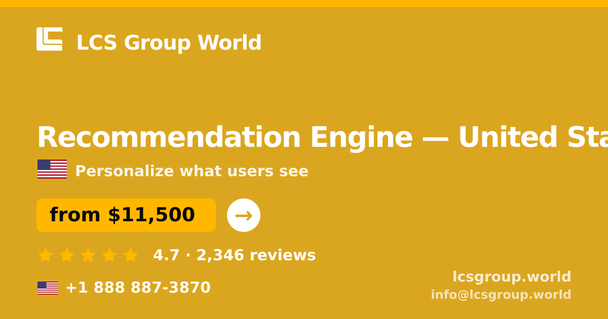 Recommendation Engine in United States — from $11,500, rated 4.7/5 by 2346 clients. LCS Group World.