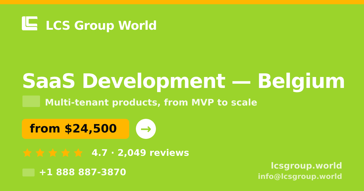 SaaS Development in Belgium — from $24,500, rated 4.7/5 by 2049 clients. LCS Group World.