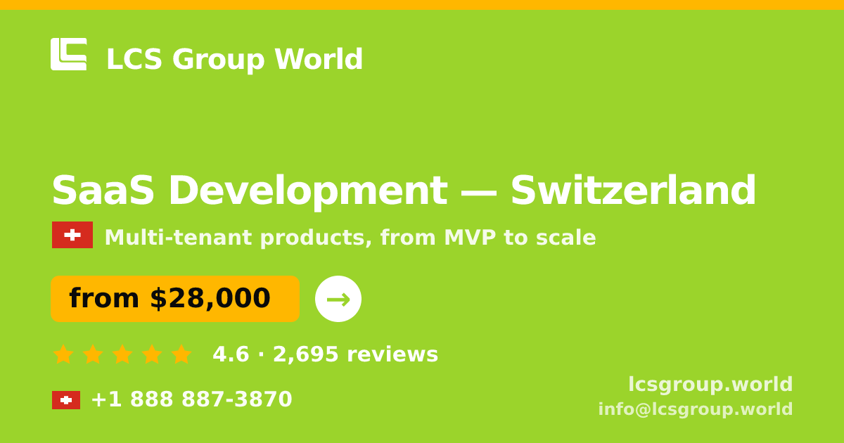 SaaS Development in Geneva — from $42,000, rated 4.6/5 by 614 clients. LCS Group World.