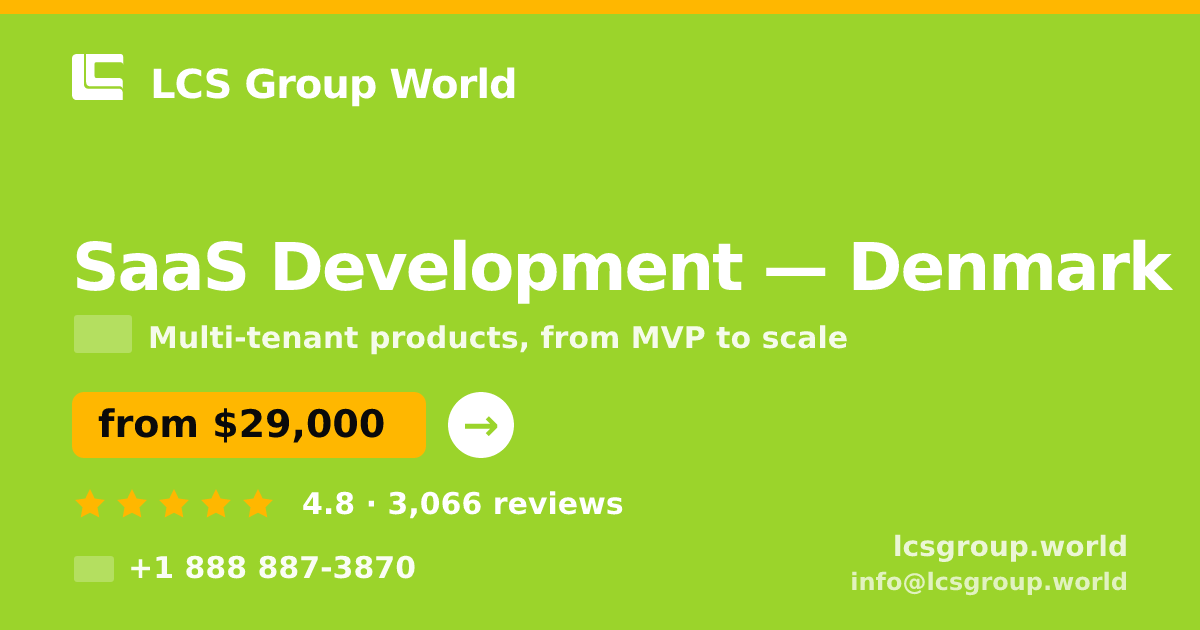 SaaS Development in Denmark — from $29,000, rated 4.8/5 by 3066 clients. LCS Group World.