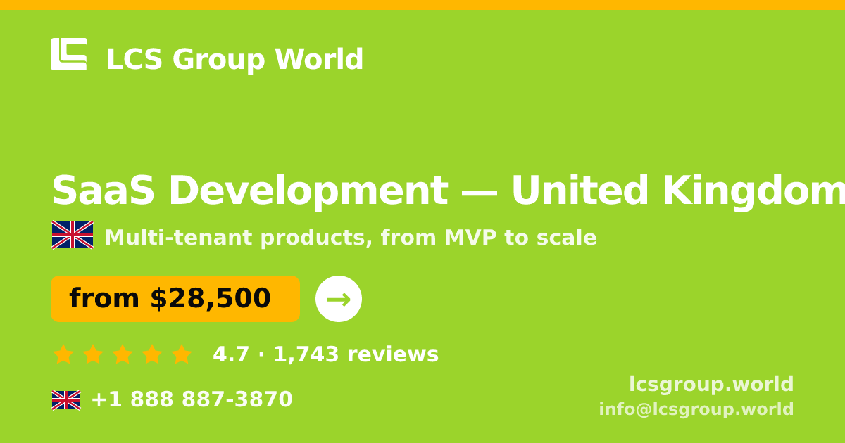 SaaS Development in United Kingdom — from $28,500, rated 4.7/5 by 1743 clients. LCS Group World.