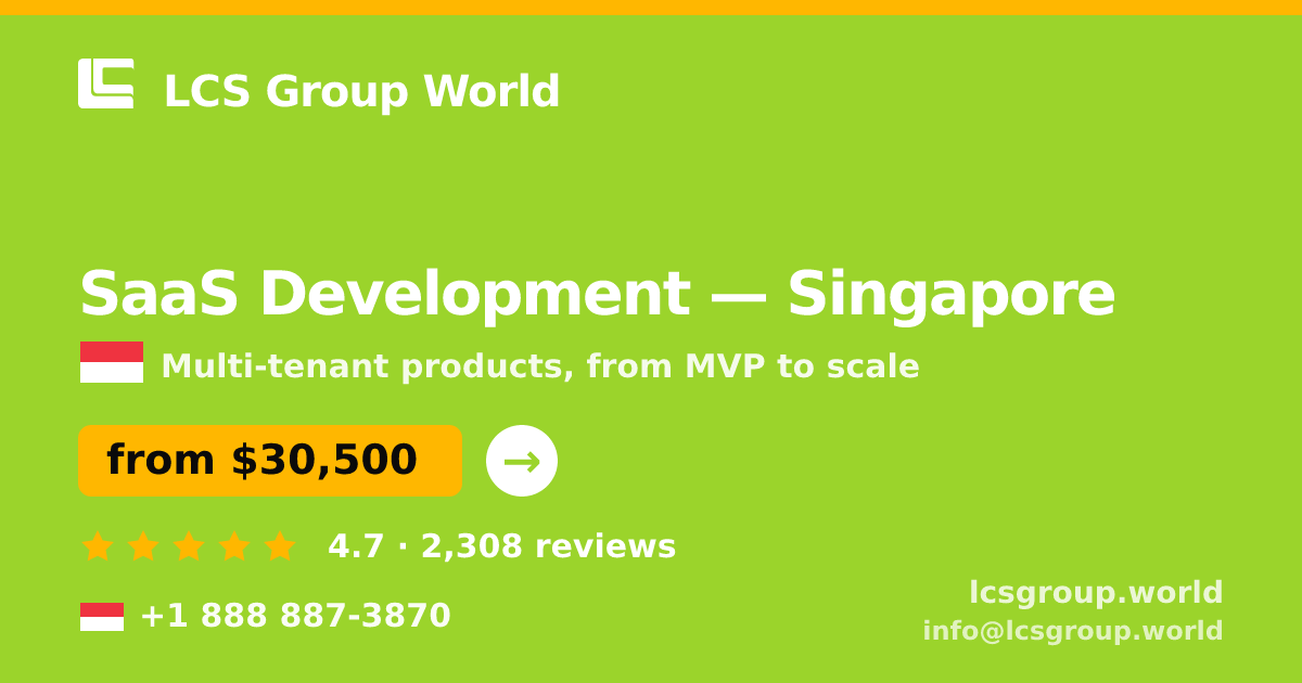 SaaS Development in Singapore — from $30,500, rated 4.7/5 by 2308 clients. LCS Group World.