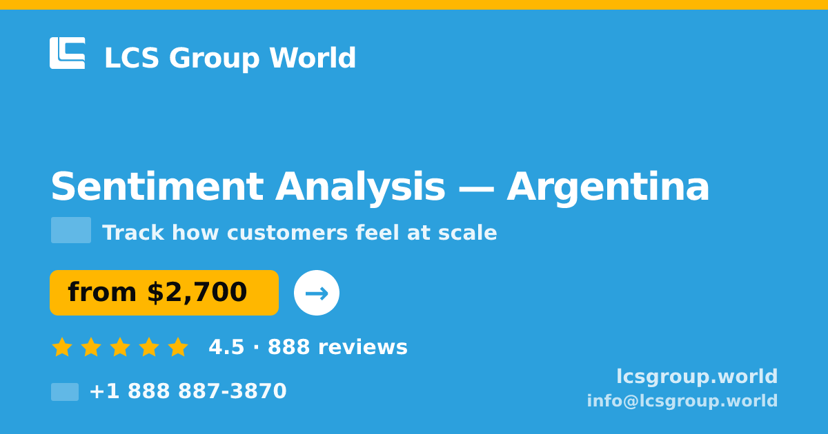 Sentiment Analysis in Argentina — from $2,700, rated 4.5/5 by 888 clients. LCS Group World.