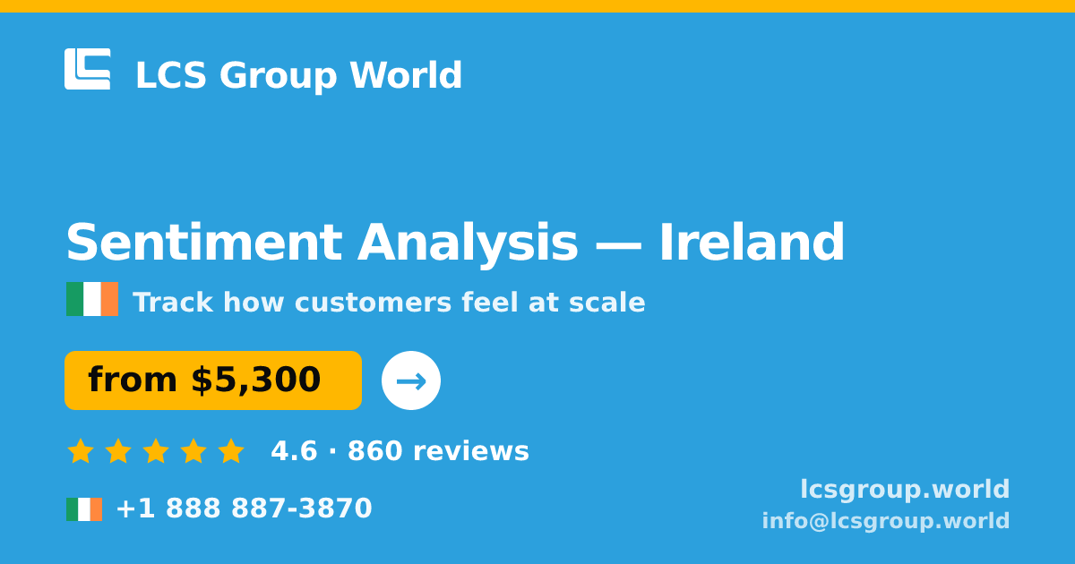 Sentiment Analysis in Dublin — from $4,900, rated 4.5/5 by 2760 clients. LCS Group World.