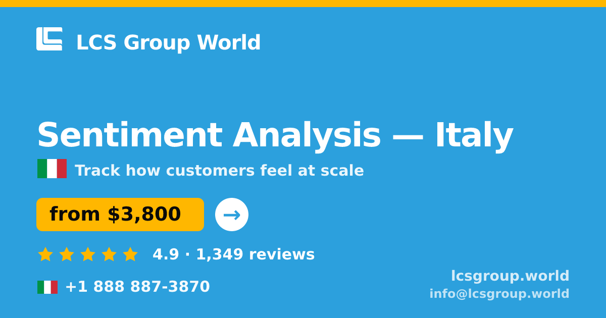 Sentiment Analysis in Italy — from $3,800, rated 4.9/5 by 1349 clients. LCS Group World.