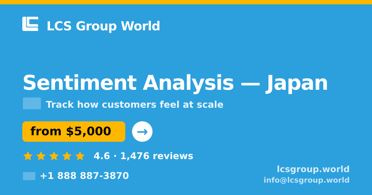 Sentiment Analysis in Japan — from $5,000, rated 4.6/5 by 1476 clients. LCS Group World.