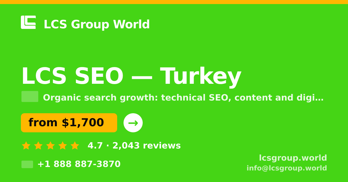 LCS SEO in Turkey — from $1,700/mo, rated 4.7/5 by 2043 clients. LCS Group World.