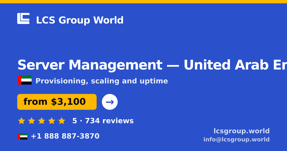 Server Management in United Arab Emirates — from $3,100/mo, rated 5/5 by 734 clients. LCS Group World.
