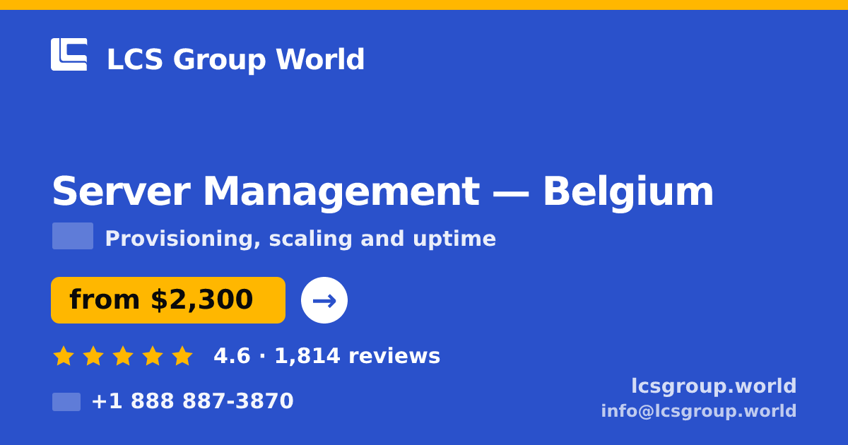 Server Management in Brussels — from $3,100/mo, rated 4.8/5 by 861 clients. LCS Group World.