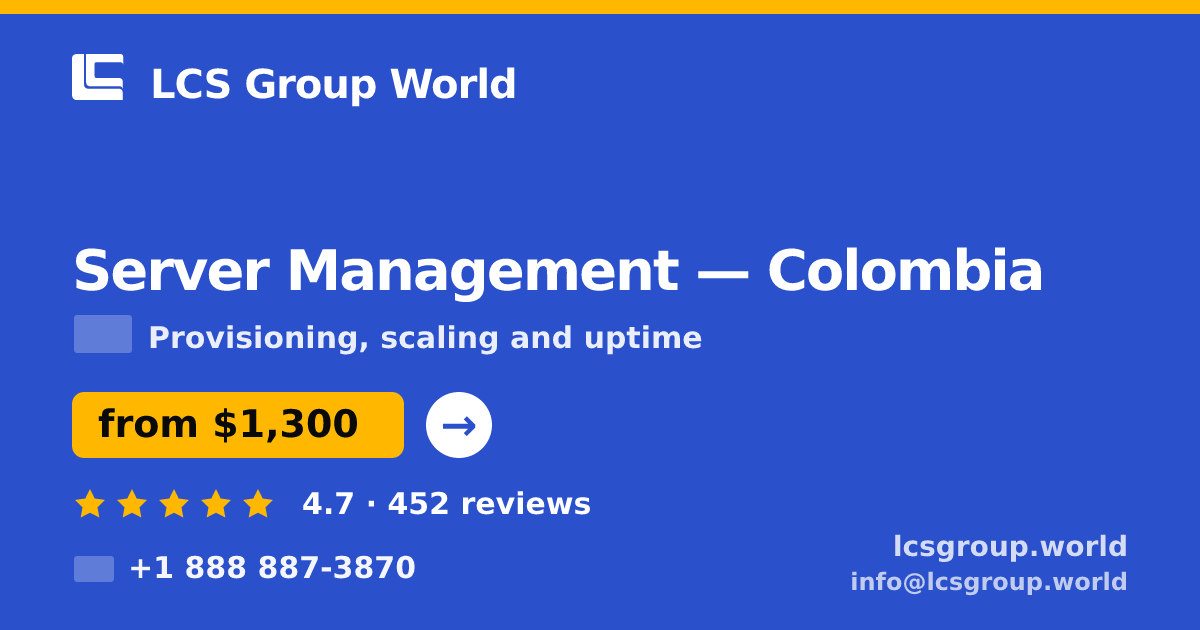 Server Management in Colombia — from $1,300/mo, rated 4.7/5 by 452 clients. LCS Group World.