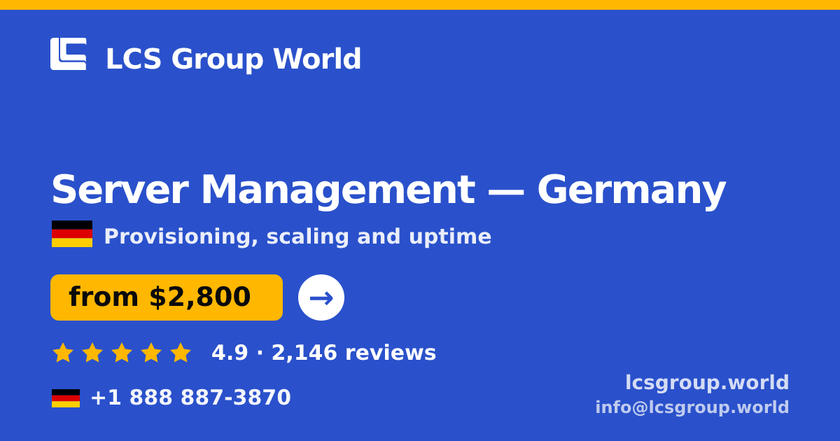 Server Management in Hamburg — from $2,900/mo, rated 4.9/5 by 2820 clients. LCS Group World.