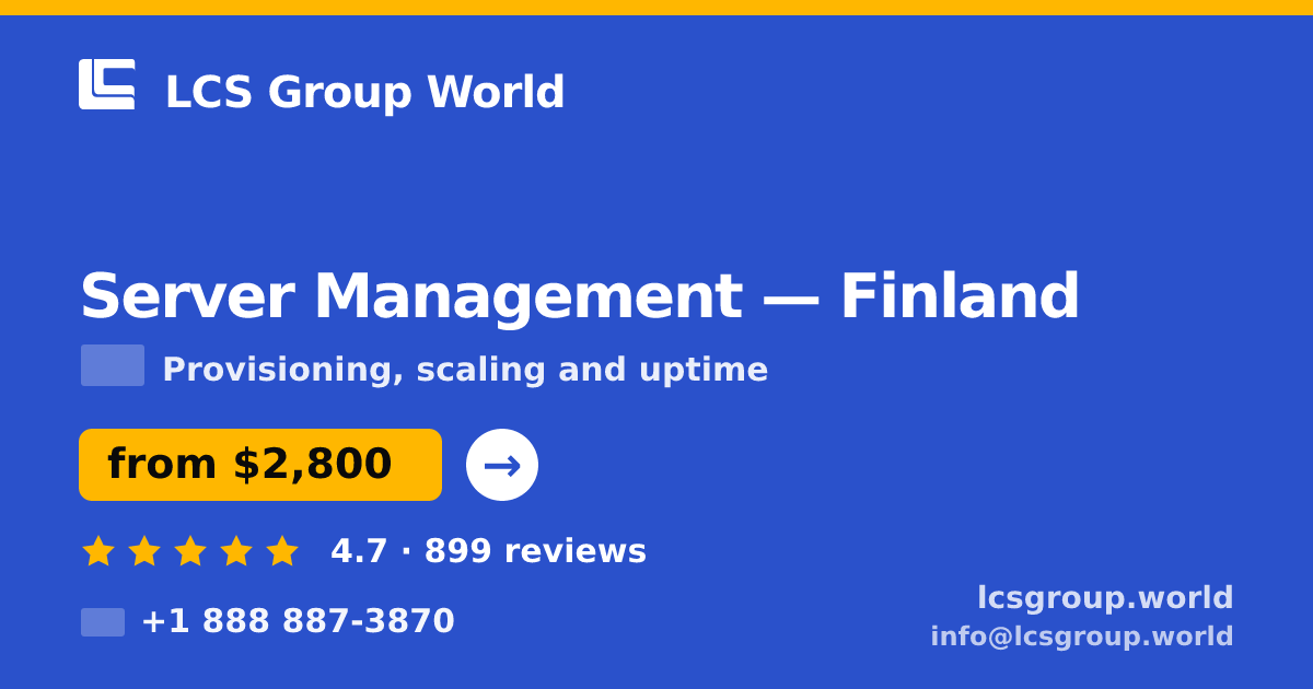 Server Management in Finland — from $2,800/mo, rated 4.7/5 by 899 clients. LCS Group World.