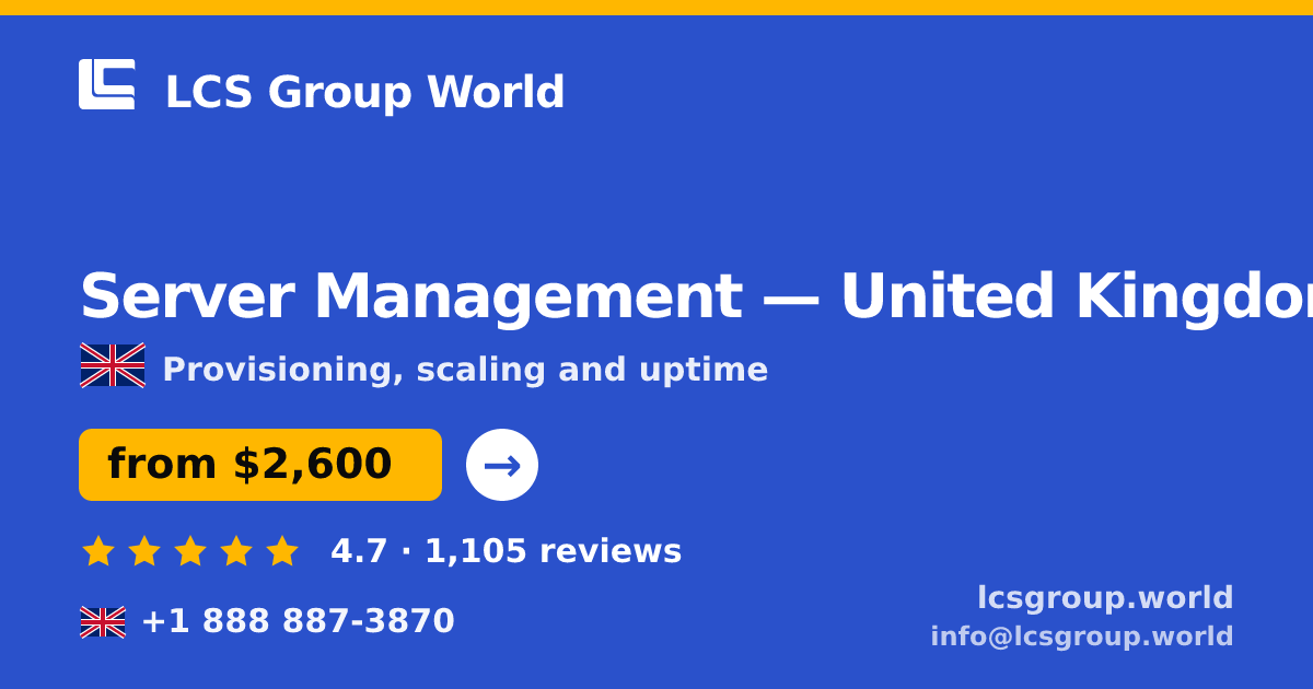 Server Management in United Kingdom — from $2,600/mo, rated 4.7/5 by 1105 clients. LCS Group World.