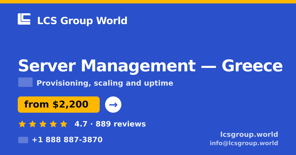 Server Management in Greece — from $2,200/mo, rated 4.7/5 by 889 clients. LCS Group World.