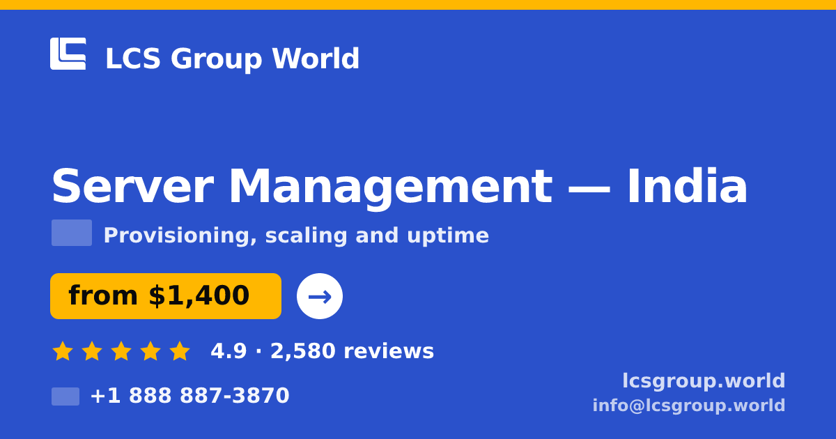 Server Management in India — from $1,400/mo, rated 4.9/5 by 2580 clients. LCS Group World.