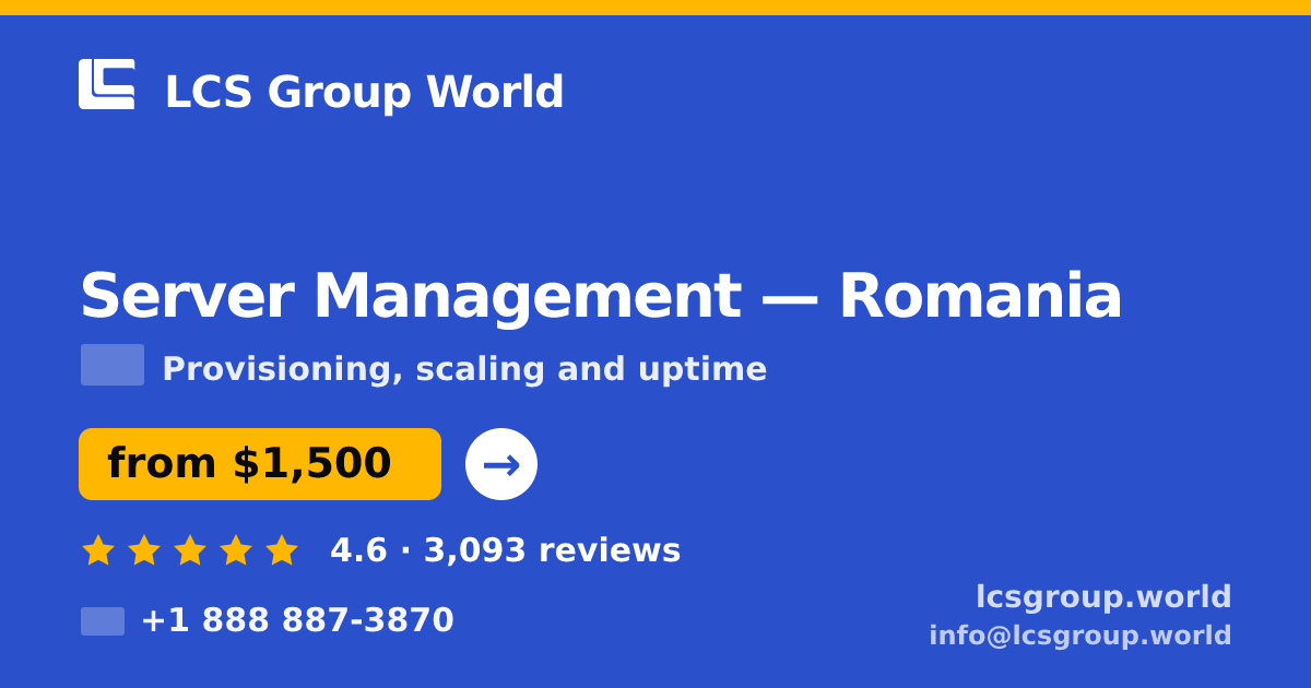 Server Management in Romania — from $1,500/mo, rated 4.6/5 by 3093 clients. LCS Group World.