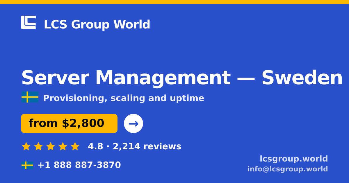 Server Management in Sweden — from $2,800/mo, rated 4.8/5 by 2214 clients. LCS Group World.