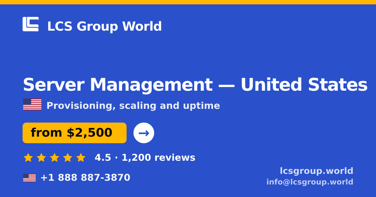 Server Management in United States — from $2,500/mo, rated 4.5/5 by 1200 clients. LCS Group World.