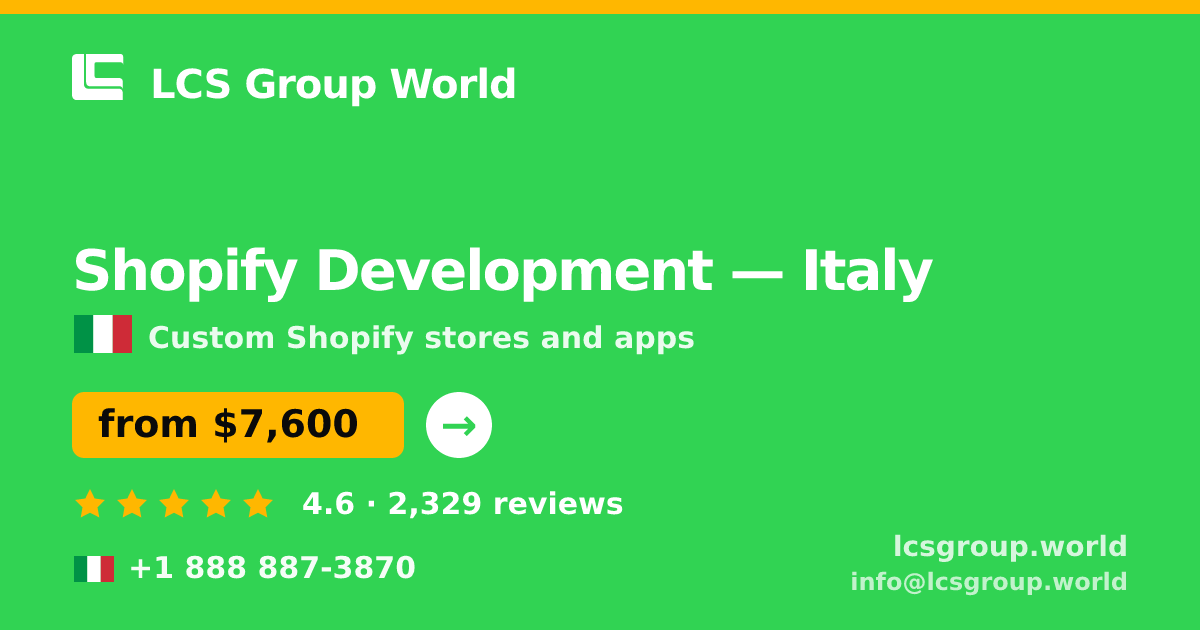 Shopify Development in Italy — from $7,600, rated 4.6/5 by 2329 clients. LCS Group World.