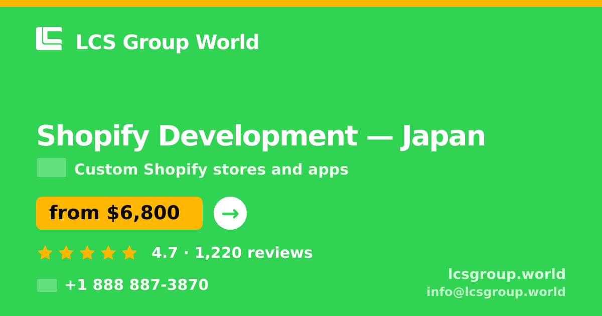 Shopify Development in Japan — from $6,800, rated 4.7/5 by 1220 clients. LCS Group World.