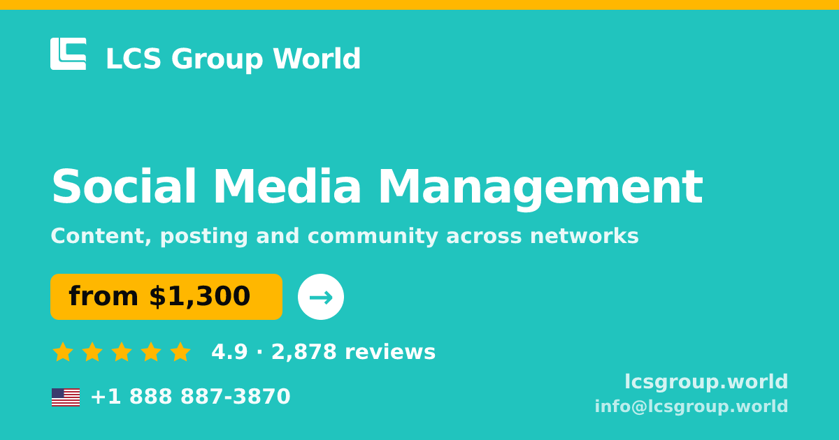 Social Media Management in the USA — from $1,300/mo, rated 4.9/5 by 2878 clients. LCS Group World.