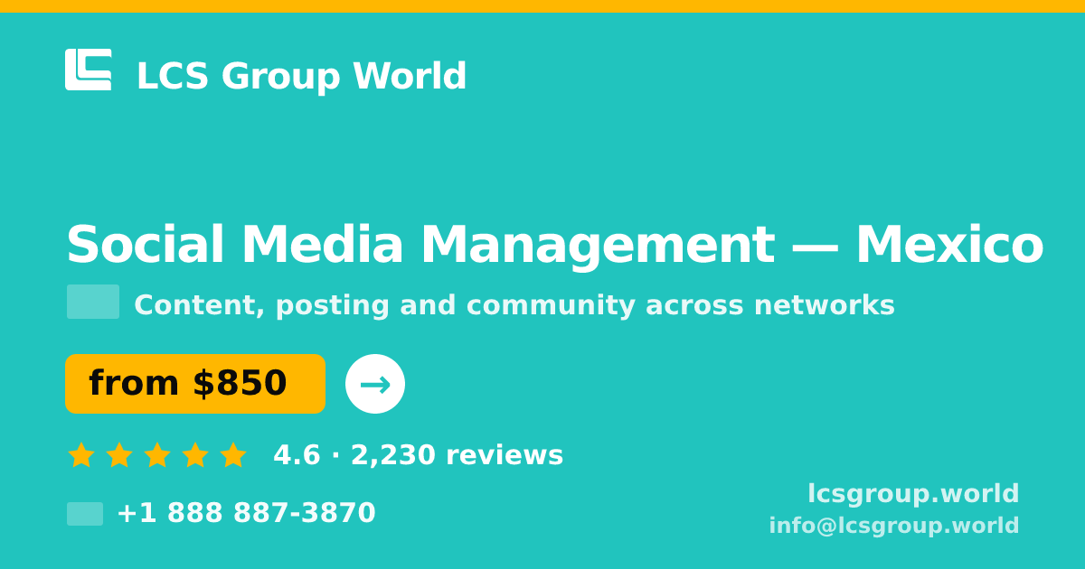 Social Media Management in Mexico — from $850/mo, rated 4.6/5 by 2230 clients. LCS Group World.