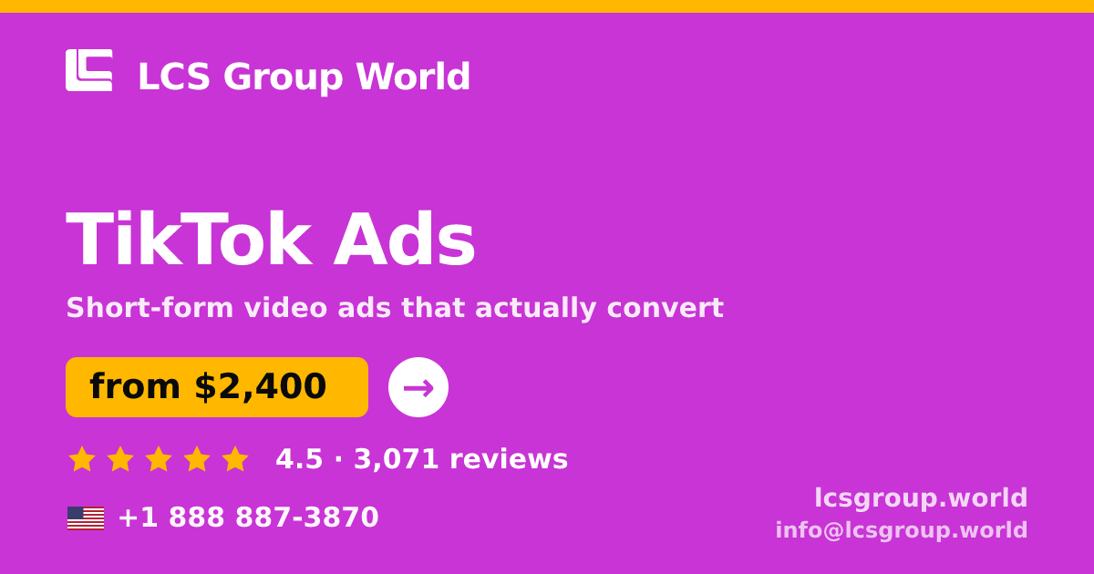 TikTok Ads in the USA — from $2,400/mo, rated 4.5/5 by 3071 clients. LCS Group World.