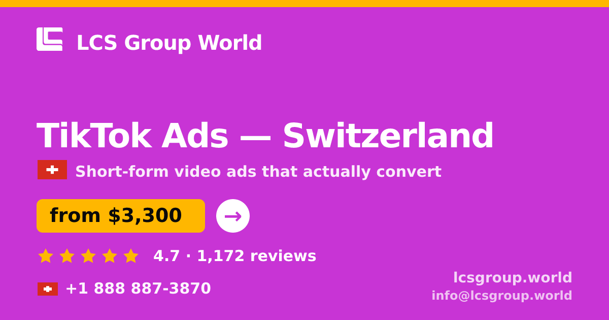 TikTok Ads in Switzerland — from $3,300/mo, rated 4.7/5 by 1172 clients. LCS Group World.