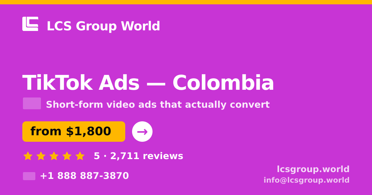 TikTok Ads in Colombia — from $1,800/mo, rated 5/5 by 2711 clients. LCS Group World.