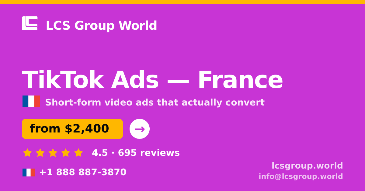TikTok Ads in France — from $2,400/mo, rated 4.5/5 by 695 clients. LCS Group World.