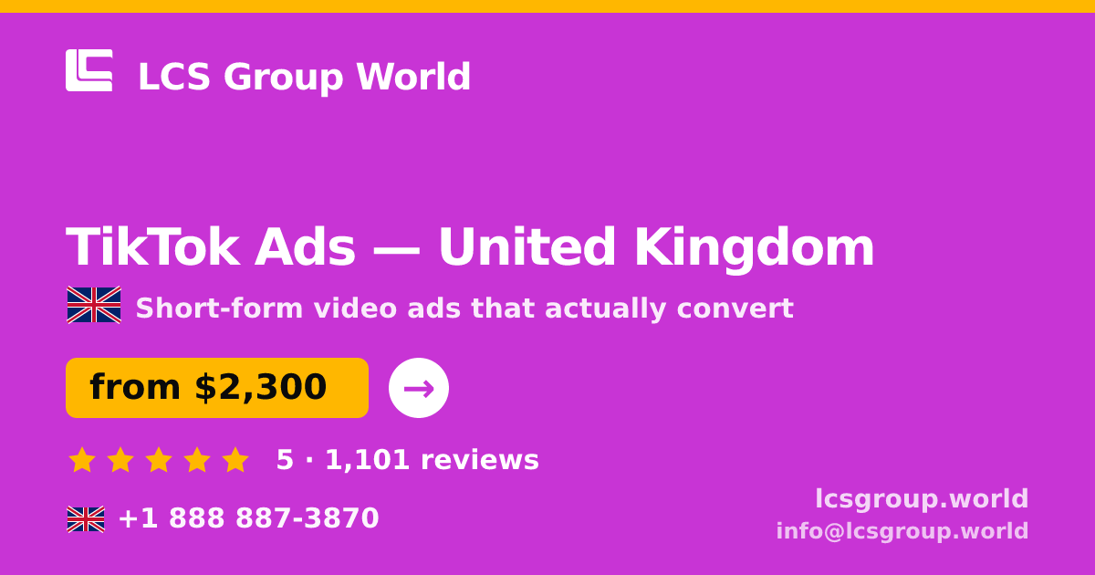 TikTok Ads in United Kingdom — from $2,300/mo, rated 5/5 by 1101 clients. LCS Group World.