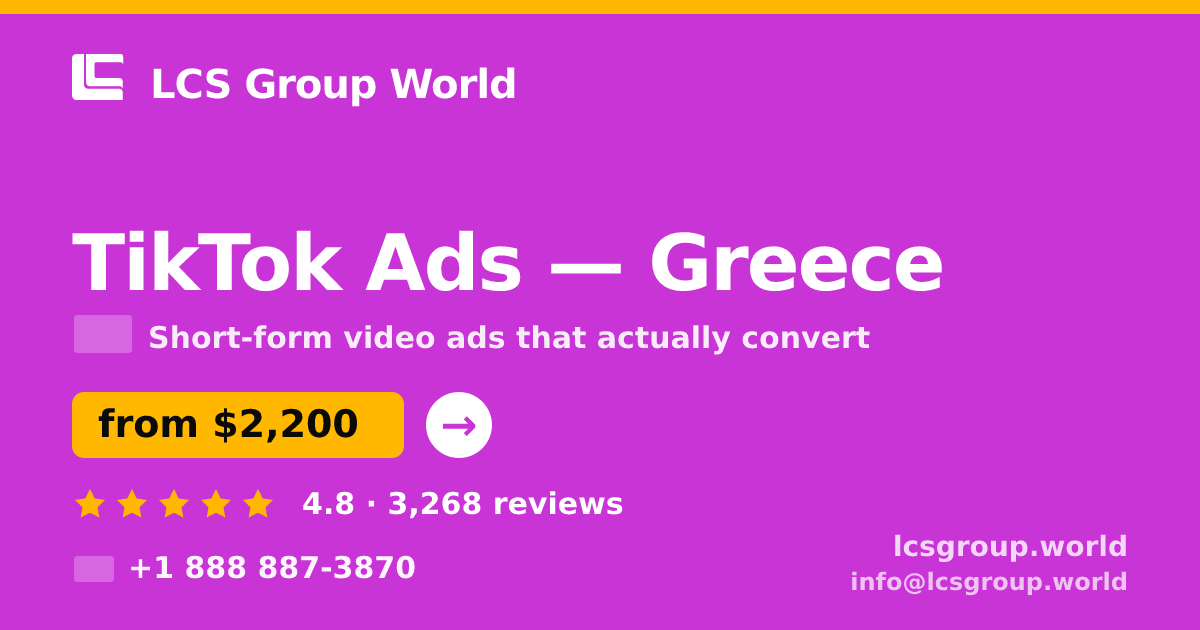 TikTok Ads in Greece — from $2,200/mo, rated 4.8/5 by 3268 clients. LCS Group World.