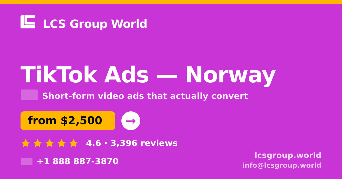TikTok Ads in Norway — from $2,500/mo, rated 4.6/5 by 3396 clients. LCS Group World.