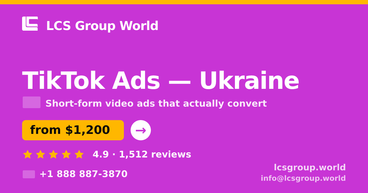 TikTok Ads in Ukraine — from $1,200/mo, rated 4.9/5 by 1512 clients. LCS Group World.