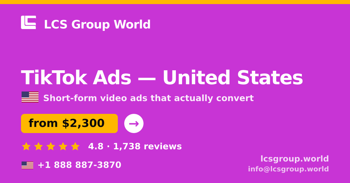 TikTok Ads in United States — from $2,300/mo, rated 4.8/5 by 1738 clients. LCS Group World.