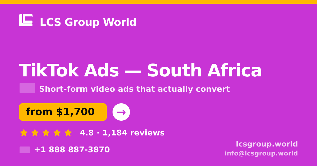 TikTok Ads in South Africa — from $1,700/mo, rated 4.8/5 by 1184 clients. LCS Group World.