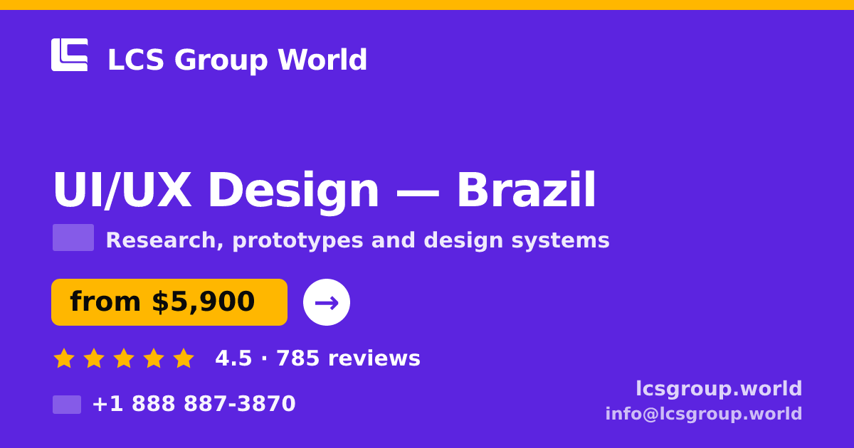 UI/UX Design in Brazil — from $5,900, rated 4.5/5 by 785 clients. LCS Group World.