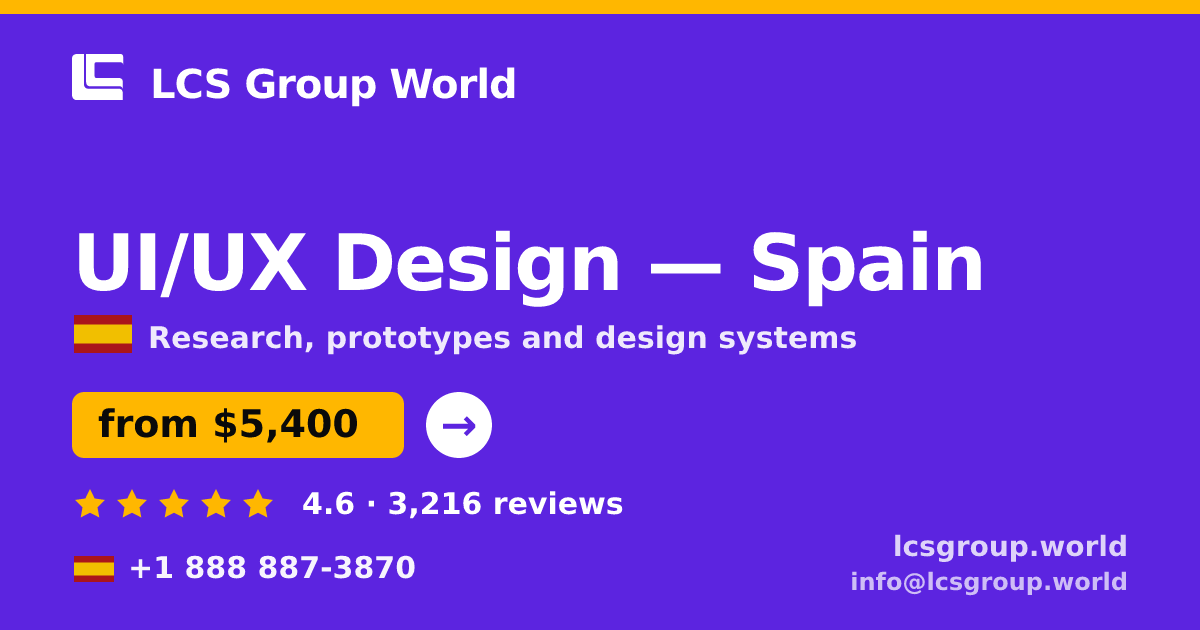 UI/UX Design in Spain — from $5,400, rated 4.6/5 by 3216 clients. LCS Group World.