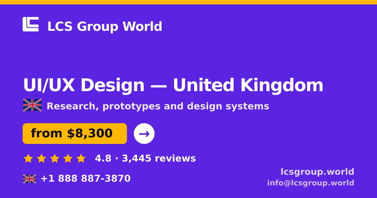 UI/UX Design in United Kingdom — from $8,300, rated 4.8/5 by 3445 clients. LCS Group World.