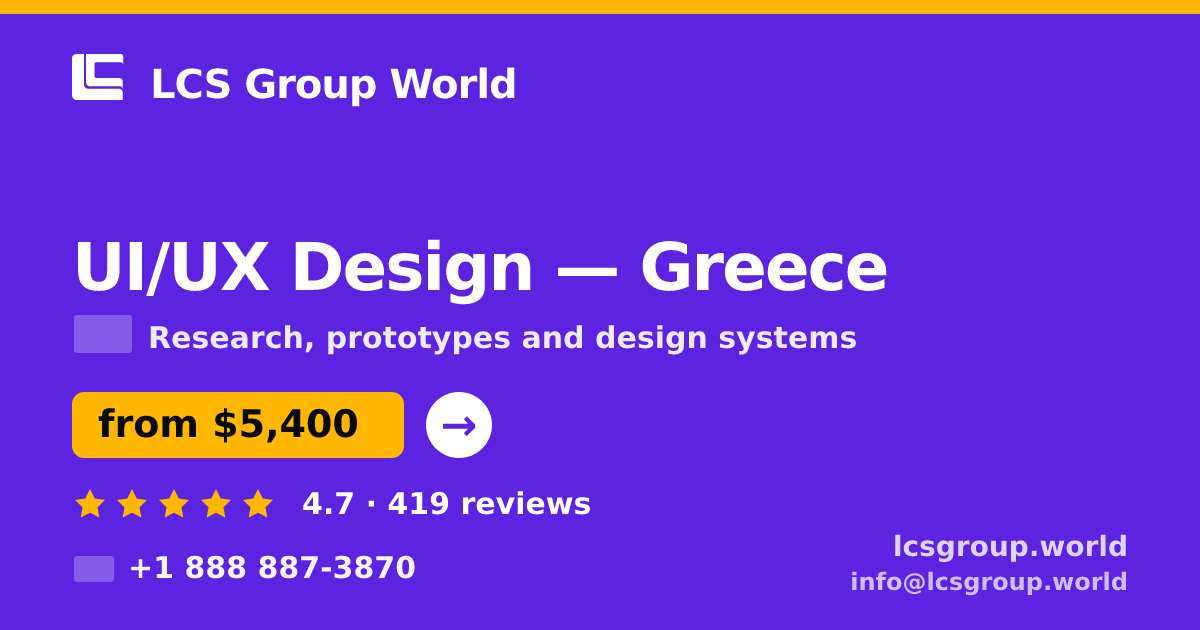 UI/UX Design in Greece — from $5,400, rated 4.7/5 by 419 clients. LCS Group World.