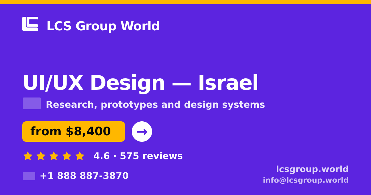 UI/UX Design in Israel — from $8,400, rated 4.6/5 by 575 clients. LCS Group World.