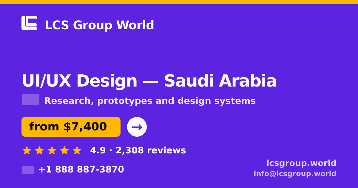 UI/UX Design in Saudi Arabia — from $7,400, rated 4.9/5 by 2308 clients. LCS Group World.
