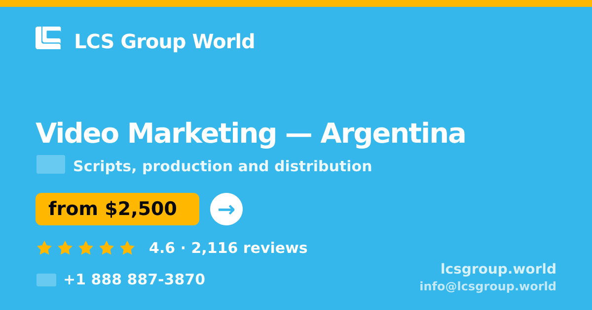 Video Marketing in Argentina — from $2,500, rated 4.6/5 by 2116 clients. LCS Group World.