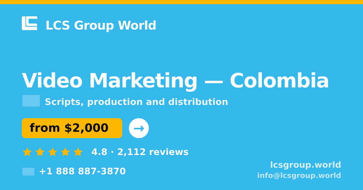 Video Marketing in Colombia — from $2,000, rated 4.8/5 by 2112 clients. LCS Group World.