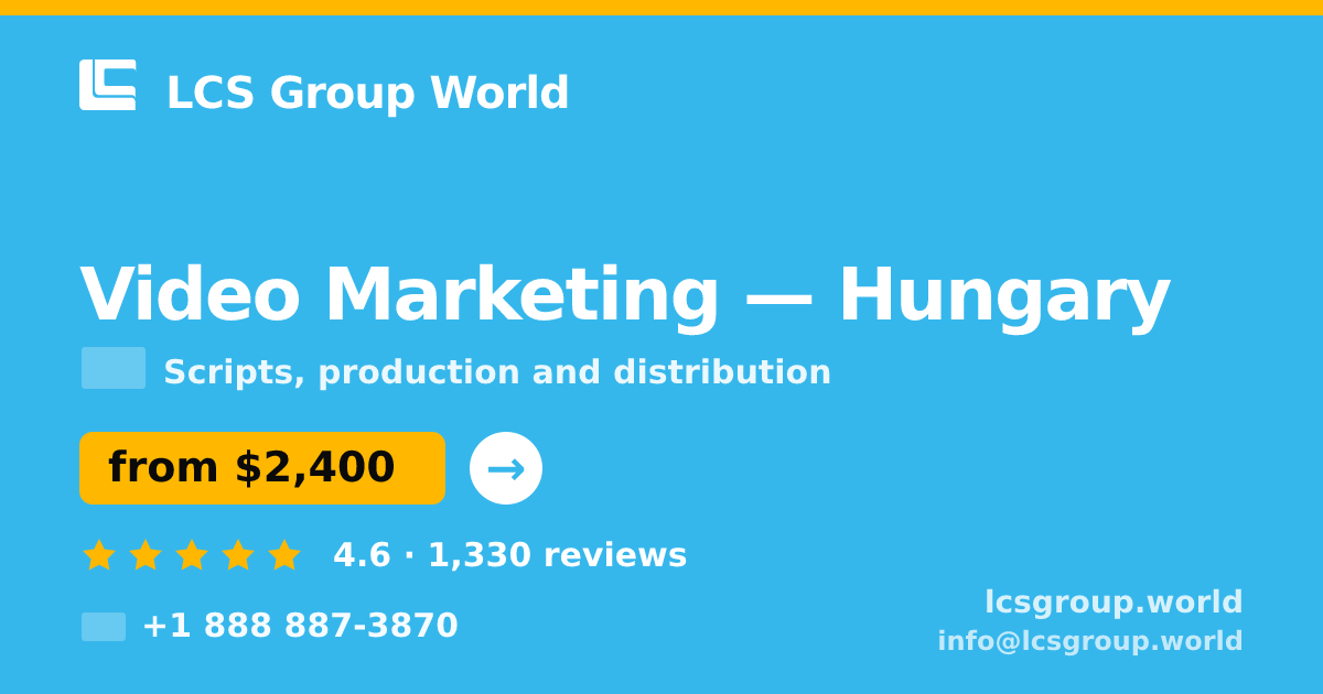 Video Marketing in Hungary — from $2,400, rated 4.6/5 by 1330 clients. LCS Group World.