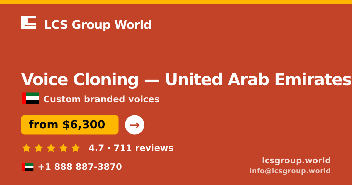 Voice Cloning in United Arab Emirates — from $6,300, rated 4.7/5 by 711 clients. LCS Group World.