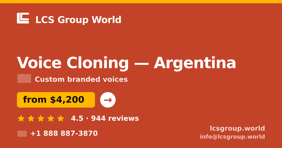 Voice Cloning in Argentina — from $4,200, rated 4.5/5 by 944 clients. LCS Group World.