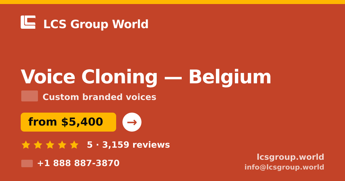 Voice Cloning in Belgium — from $5,400, rated 5/5 by 3159 clients. LCS Group World.